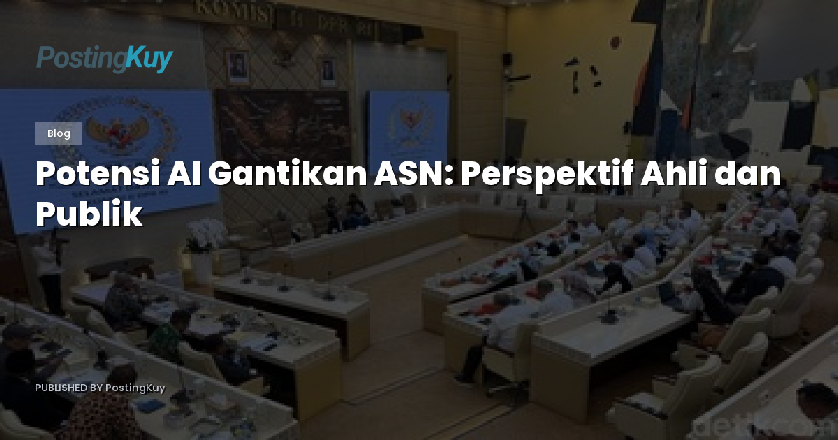 Potensi AI Gantikan ASN: Perspektif Ahli dan Publik