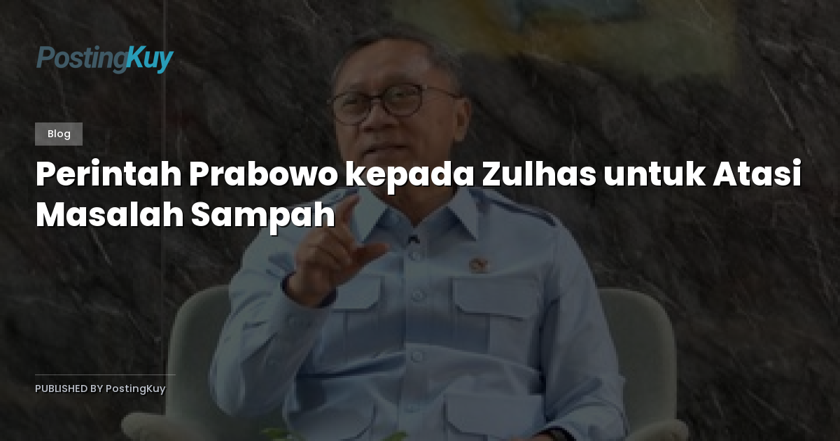 Perintah Prabowo kepada Zulhas untuk Atasi Masalah Sampah