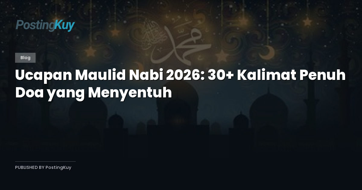 Ucapan Maulid Nabi 2026: 30+ Kalimat Penuh Doa yang Menyentuh