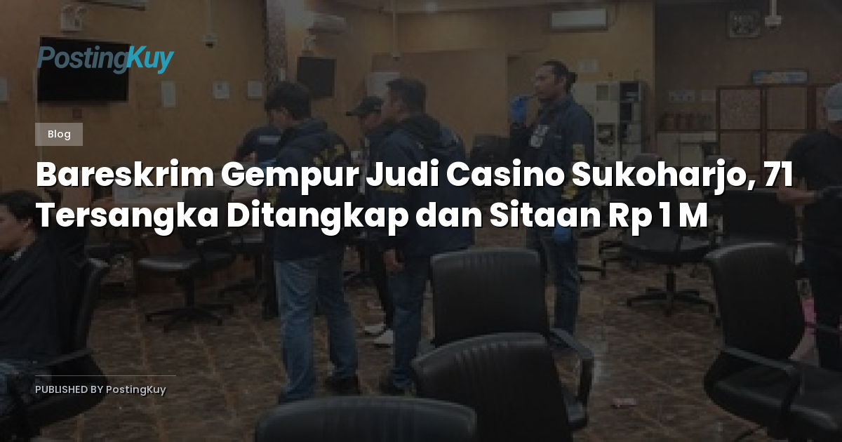 Bareskrim Gempur Judi Casino Sukoharjo, 71 Tersangka Ditangkap dan Sitaan Rp 1 M
