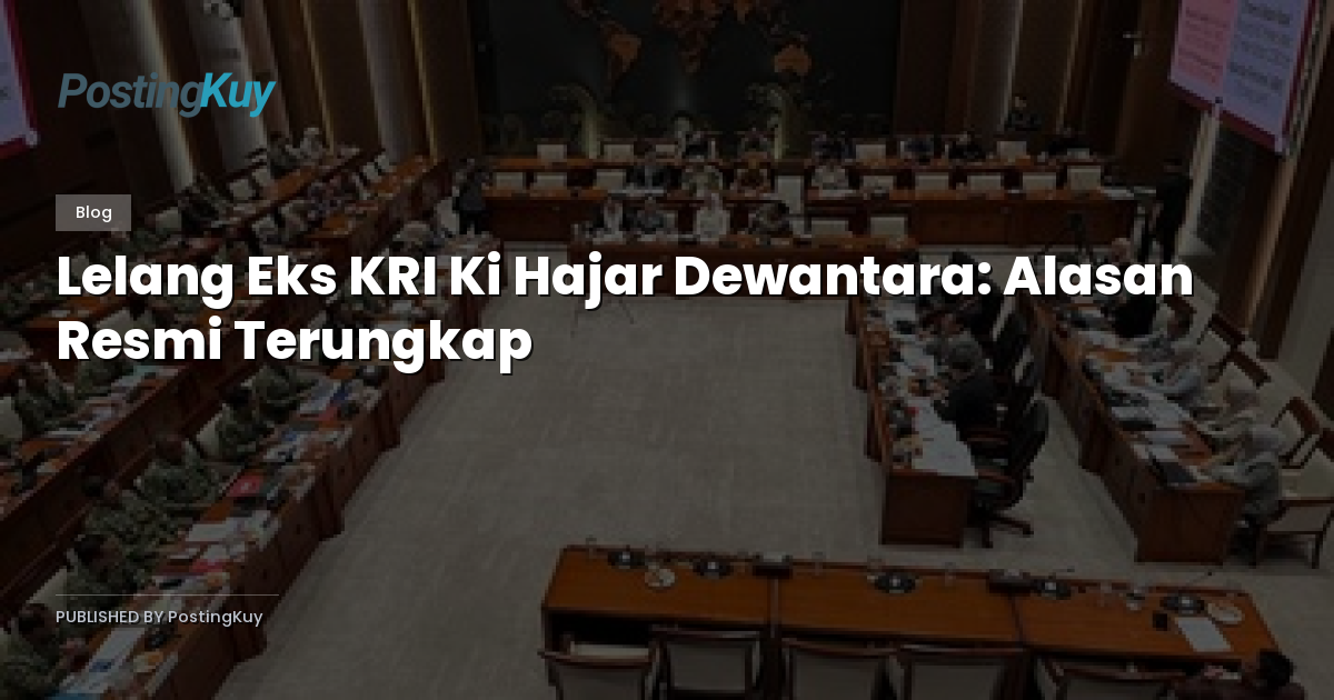Lelang Eks KRI Ki Hajar Dewantara: Alasan Resmi Terungkap