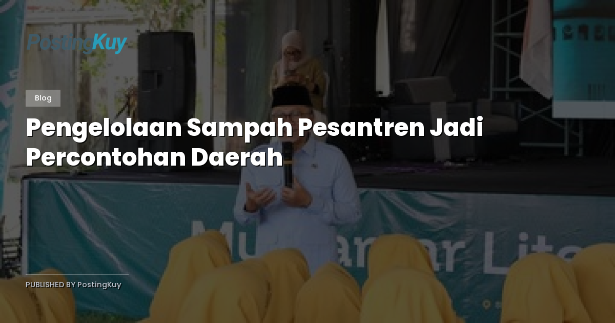 Pengelolaan Sampah Pesantren Jadi Percontohan Daerah