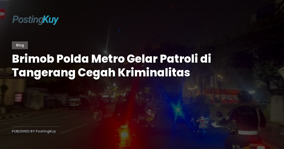 Brimob Polda Metro Gelar Patroli di Tangerang Cegah Kriminalitas