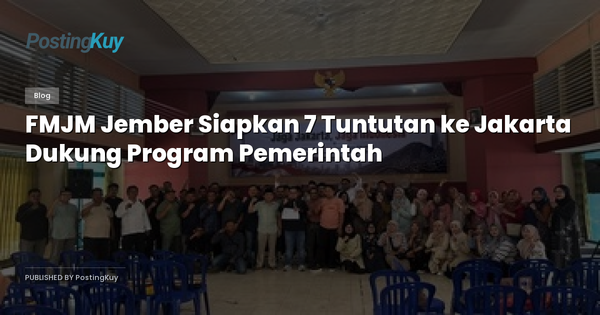 FMJM Jember Siapkan 7 Tuntutan ke Jakarta Dukung Program Pemerintah