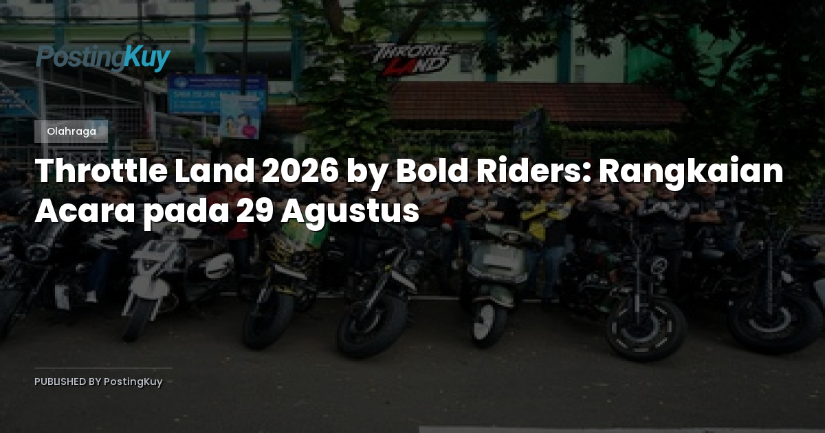Throttle Land 2026 by Bold Riders: Rangkaian Acara pada 29 Agustus