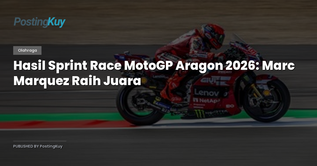 Hasil Sprint Race MotoGP Aragon 2026: Marc Marquez Raih Juara