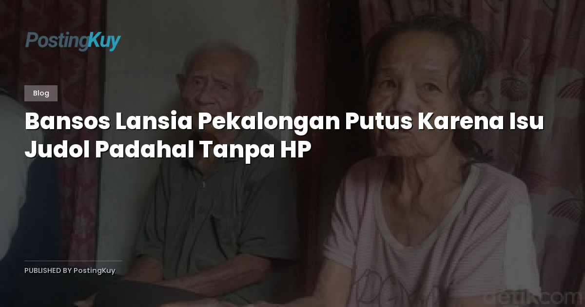 Bansos Lansia Pekalongan Putus Karena Isu Judol Padahal Tanpa HP