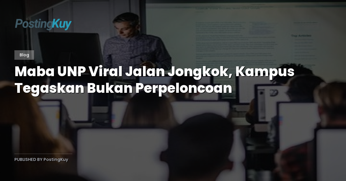 Maba UNP Viral Jalan Jongkok, Kampus Tegaskan Bukan Perpeloncoan