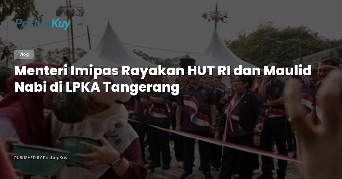 Menteri Imipas Rayakan HUT RI dan Maulid Nabi di LPKA Tangerang