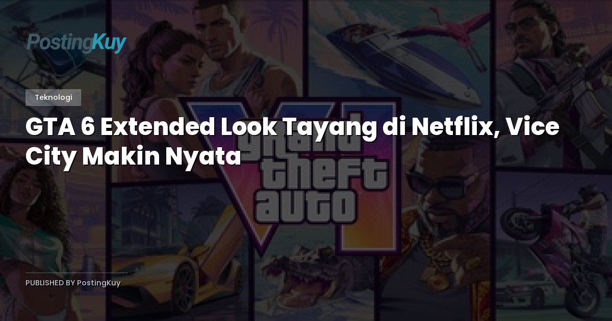 GTA 6 Extended Look Tayang di Netflix, Vice City Makin Nyata