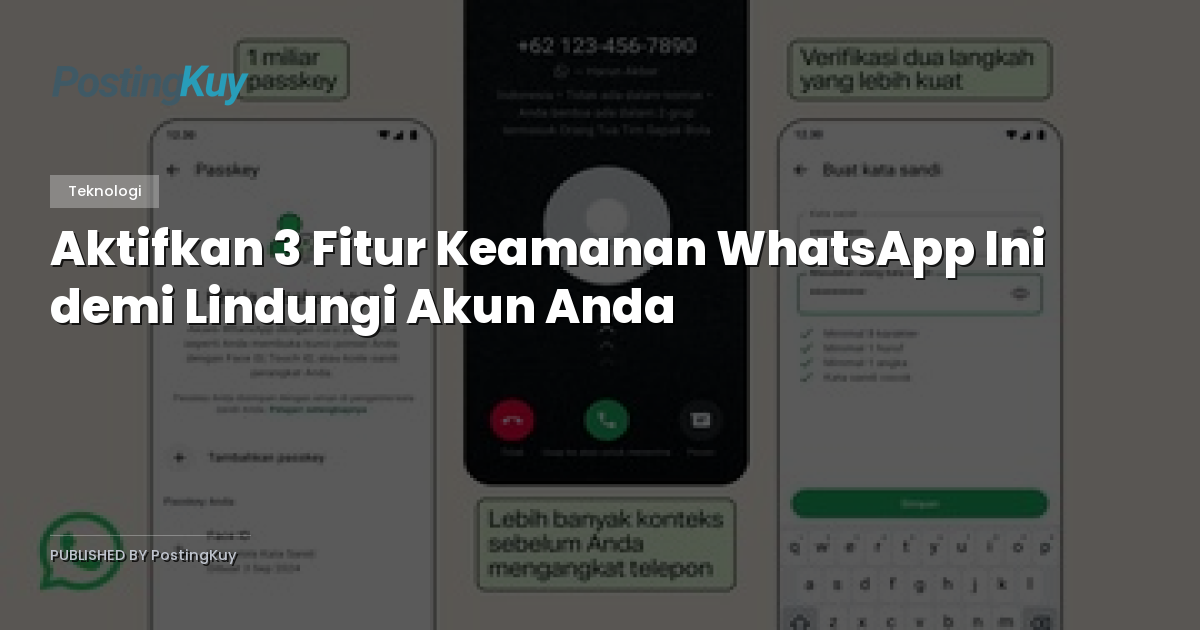 Aktifkan 3 Fitur Keamanan WhatsApp Ini demi Lindungi Akun Anda