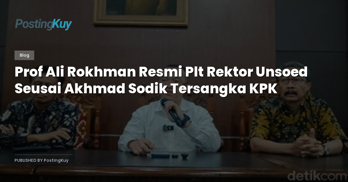 Prof Ali Rokhman Resmi Plt Rektor Unsoed Seusai Akhmad Sodik Tersangka KPK