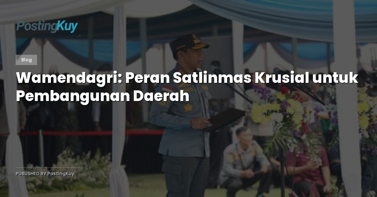 Wamendagri: Peran Satlinmas Krusial untuk Pembangunan Daerah