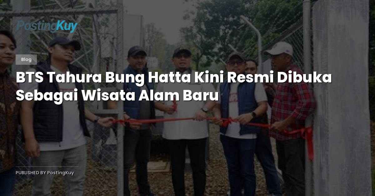 BTS Tahura Bung Hatta Kini Resmi Dibuka Sebagai Wisata Alam Baru