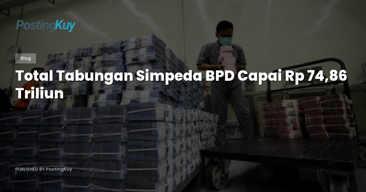 Total Tabungan Simpeda BPD Capai Rp 74,86 Triliun