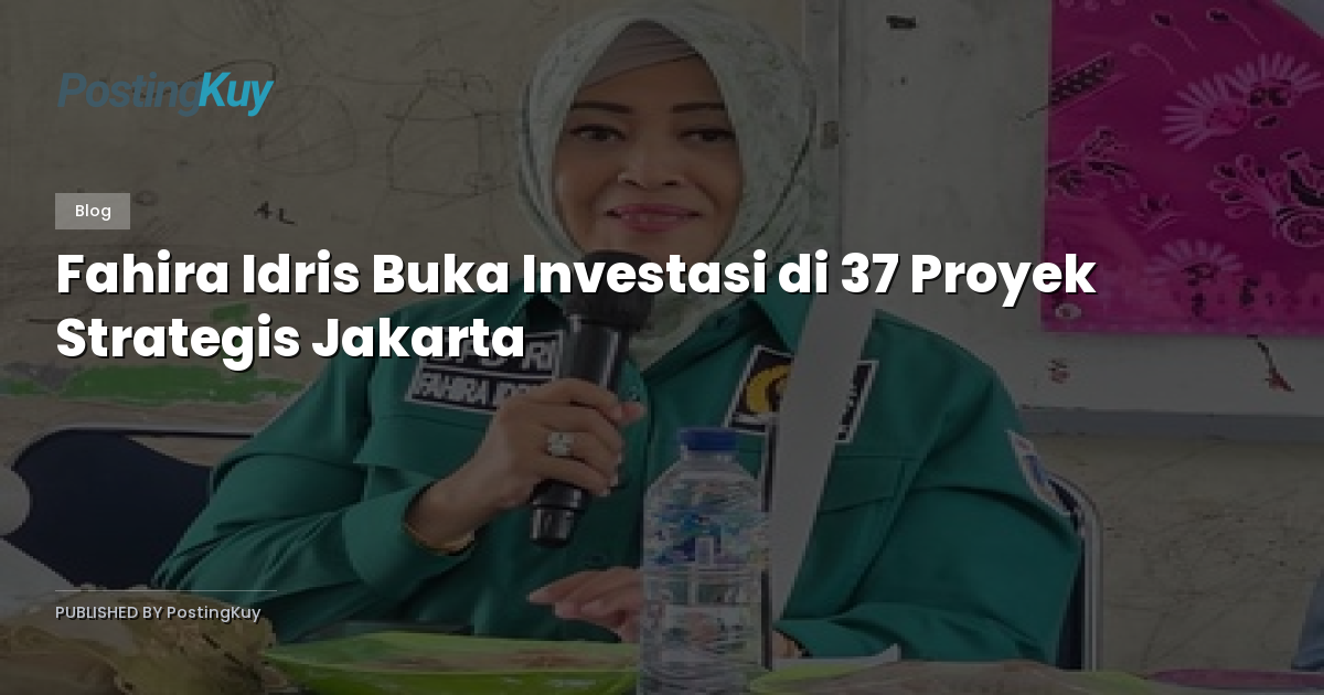 Fahira Idris Buka Investasi di 37 Proyek Strategis Jakarta