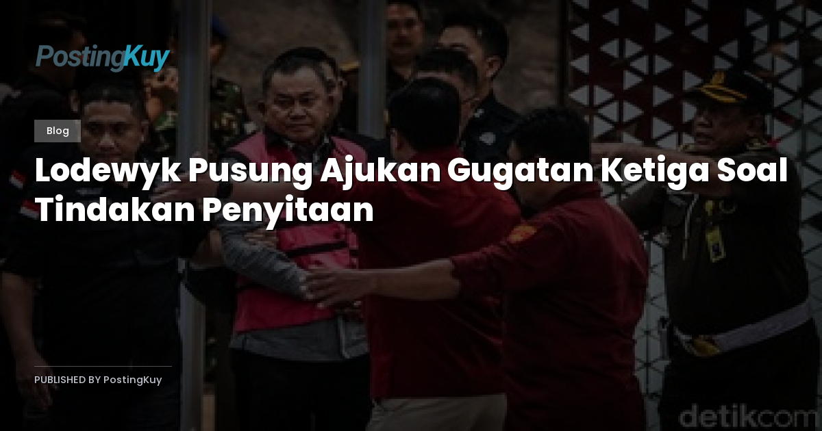 Lodewyk Pusung Ajukan Gugatan Ketiga Soal Tindakan Penyitaan