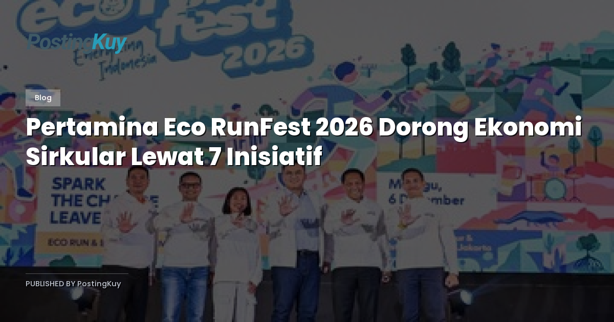 Pertamina Eco RunFest 2026 Dorong Ekonomi Sirkular Lewat 7 Inisiatif