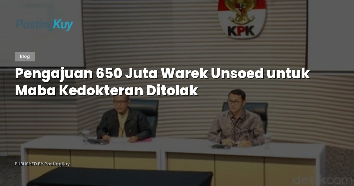 Pengajuan 650 Juta Warek Unsoed untuk Maba Kedokteran Ditolak