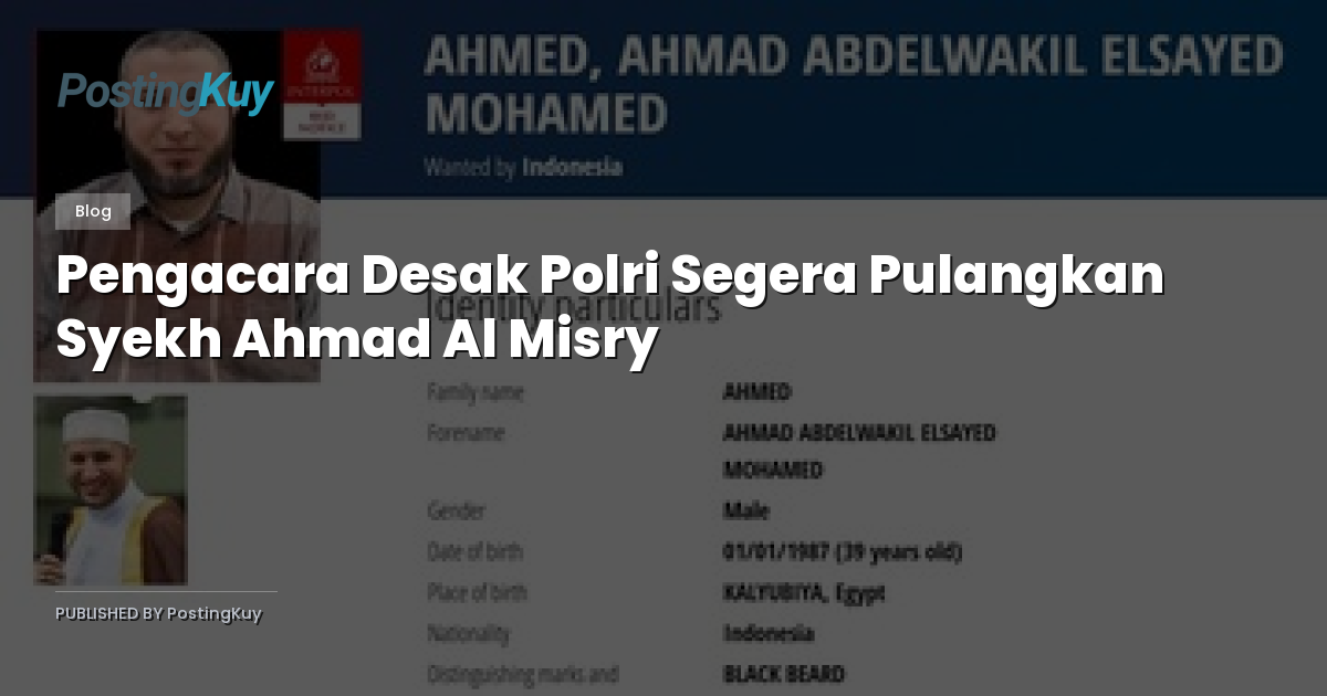 Pengacara Desak Polri Segera Pulangkan Syekh Ahmad Al Misry