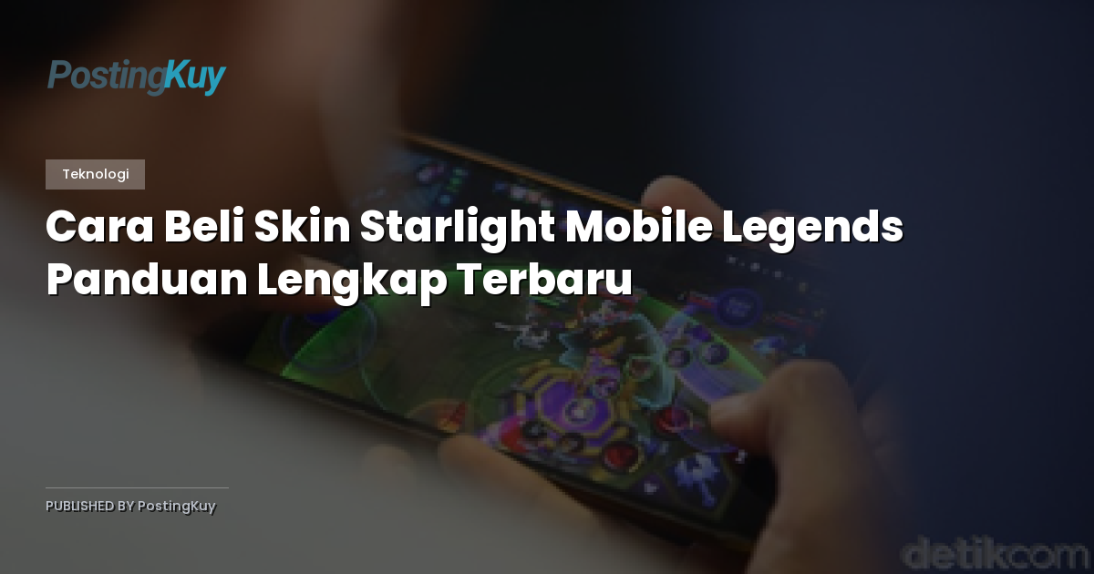 Cara Beli Skin Starlight Mobile Legends Panduan Lengkap Terbaru