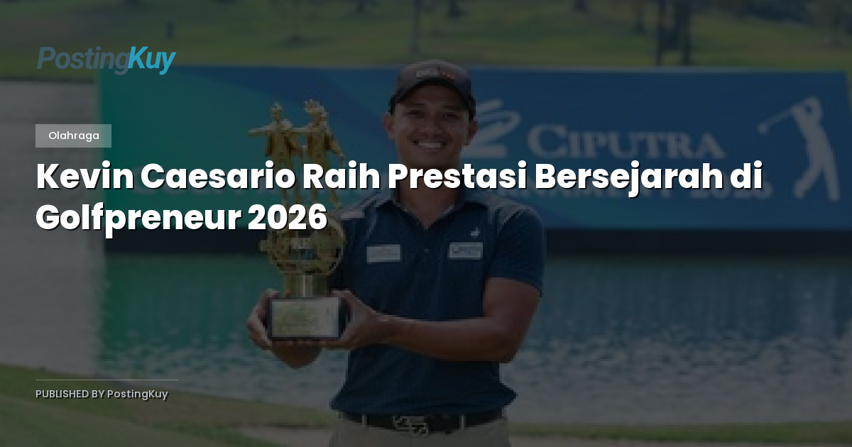 Kevin Caesario Raih Prestasi Bersejarah di Golfpreneur 2026