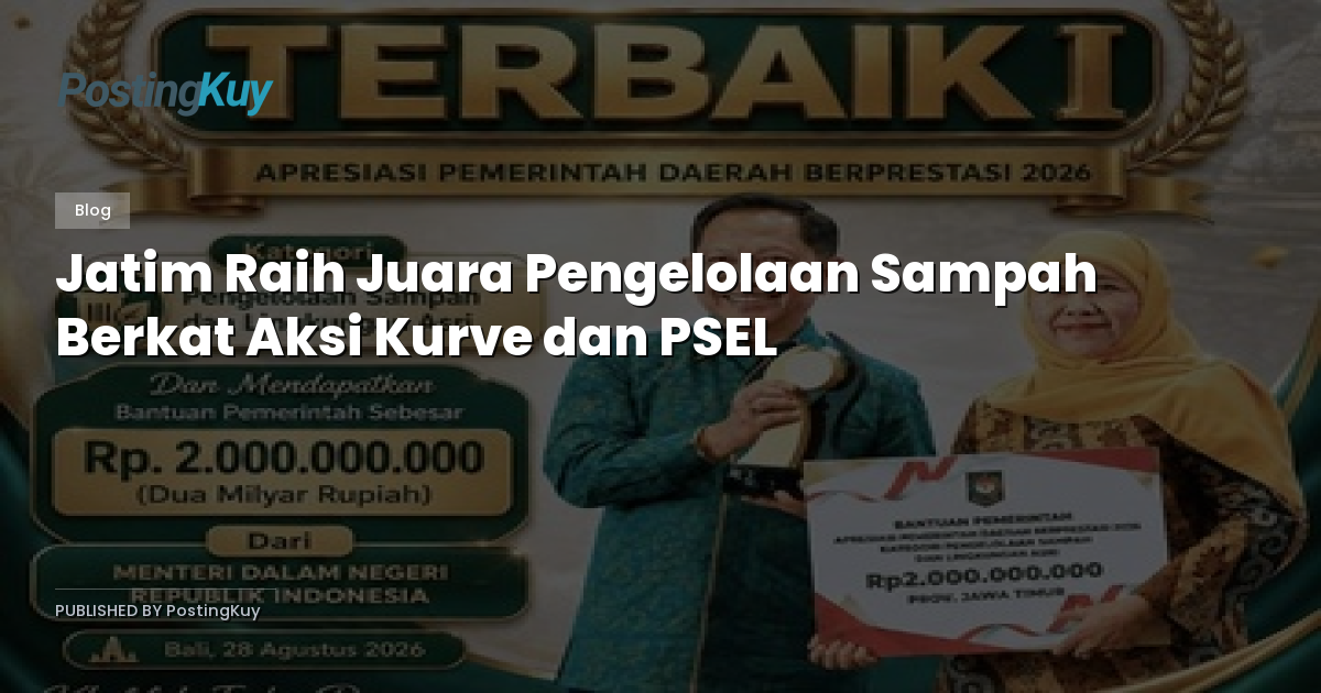 Jatim Raih Juara Pengelolaan Sampah Berkat Aksi Kurve dan PSEL