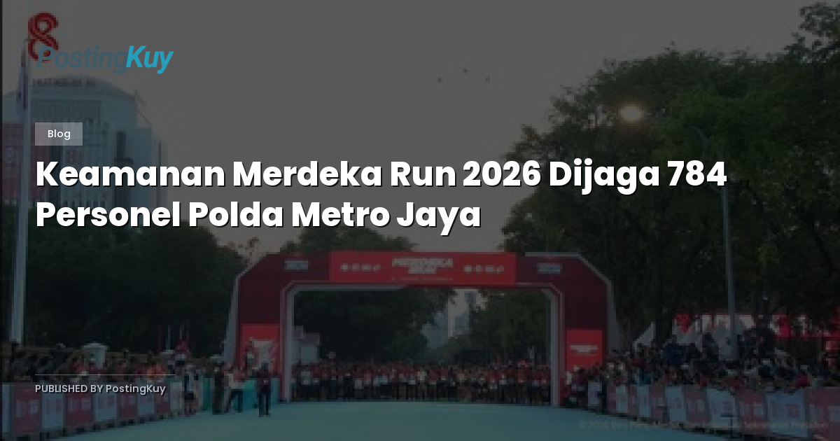 Keamanan Merdeka Run 2026 Dijaga 784 Personel Polda Metro Jaya