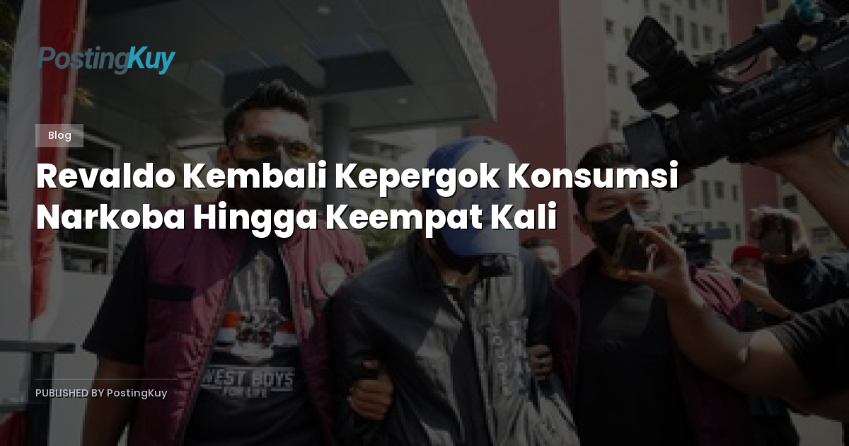 Revaldo Kembali Kepergok Konsumsi Narkoba Hingga Keempat Kali