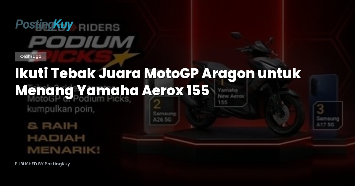 Ikuti Tebak Juara MotoGP Aragon untuk Menang Yamaha Aerox 155