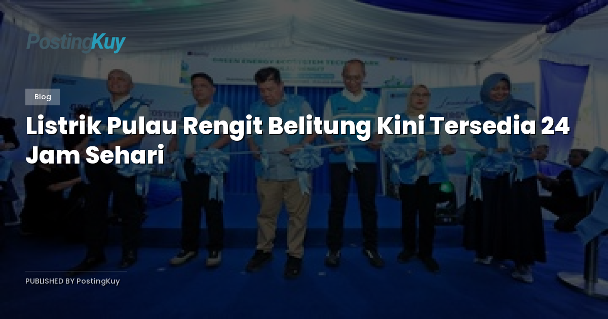 Listrik Pulau Rengit Belitung Kini Tersedia 24 Jam Sehari