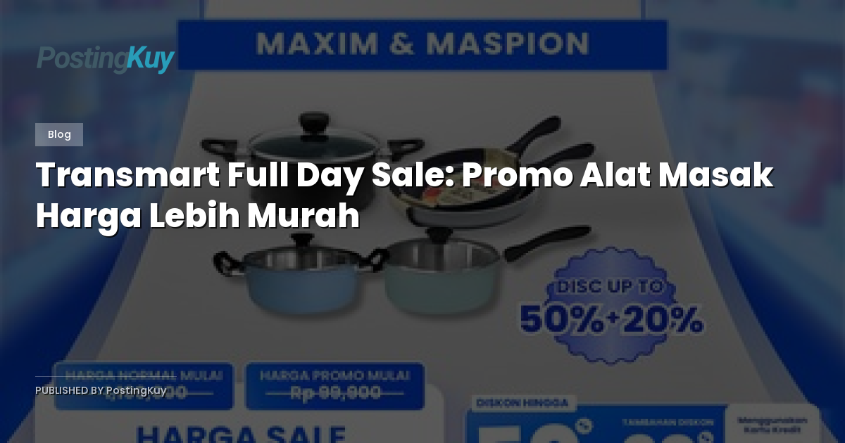 Transmart Full Day Sale: Promo Alat Masak Harga Lebih Murah
