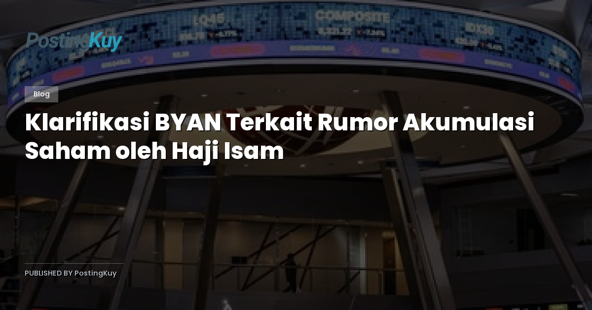 Klarifikasi BYAN Terkait Rumor Akumulasi Saham oleh Haji Isam
