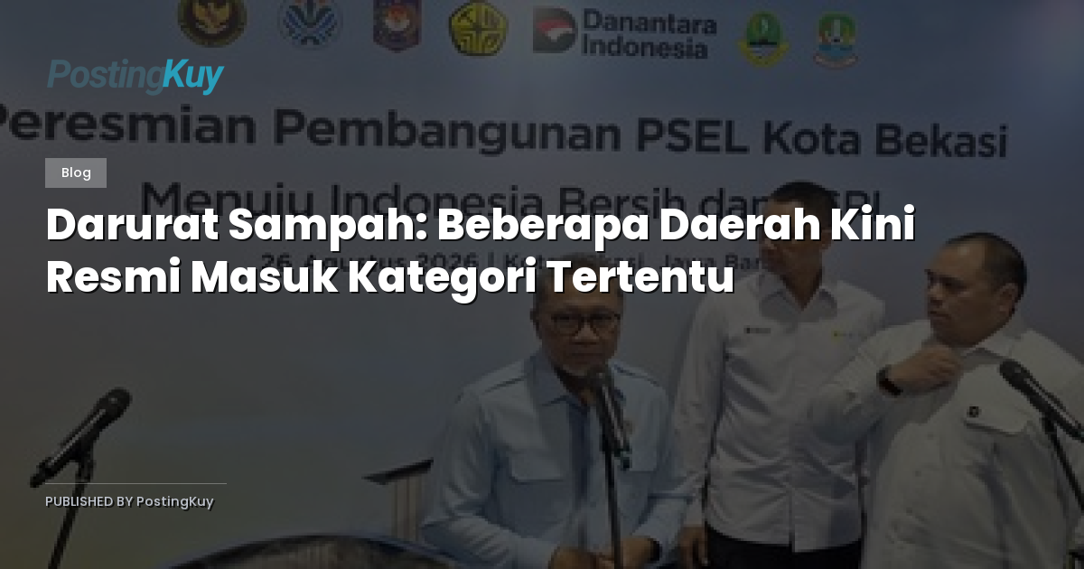 Darurat Sampah: Beberapa Daerah Kini Resmi Masuk Kategori Tertentu
