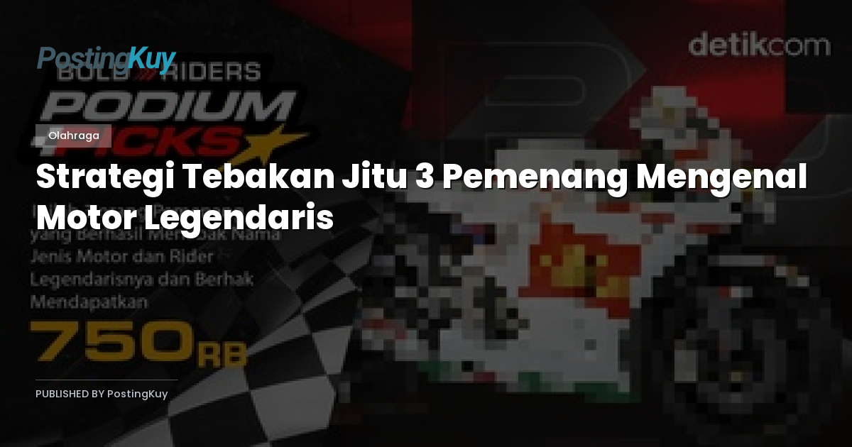 Strategi Tebakan Jitu 3 Pemenang Mengenal Motor Legendaris