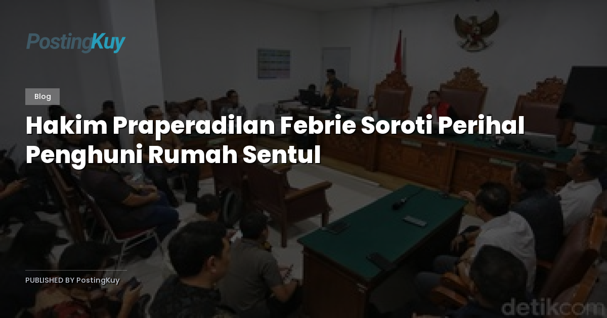 Hakim Praperadilan Febrie Soroti Perihal Penghuni Rumah Sentul
