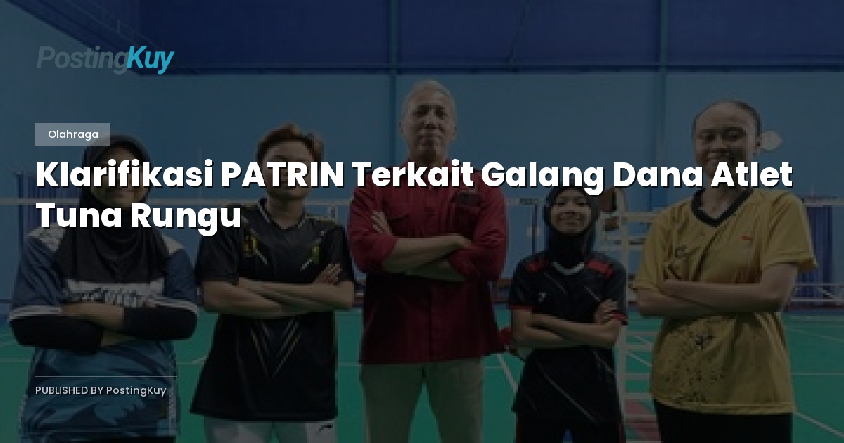 Klarifikasi PATRIN Terkait Galang Dana Atlet Tuna Rungu