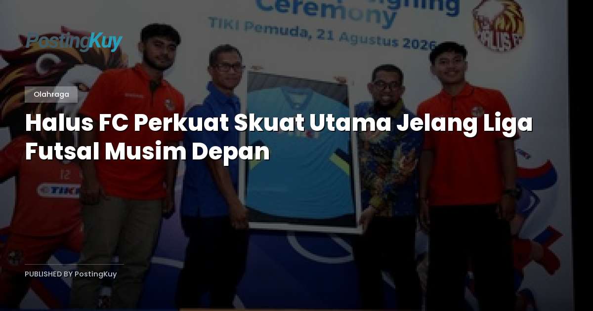 Halus FC Perkuat Skuat Utama Jelang Liga Futsal Musim Depan