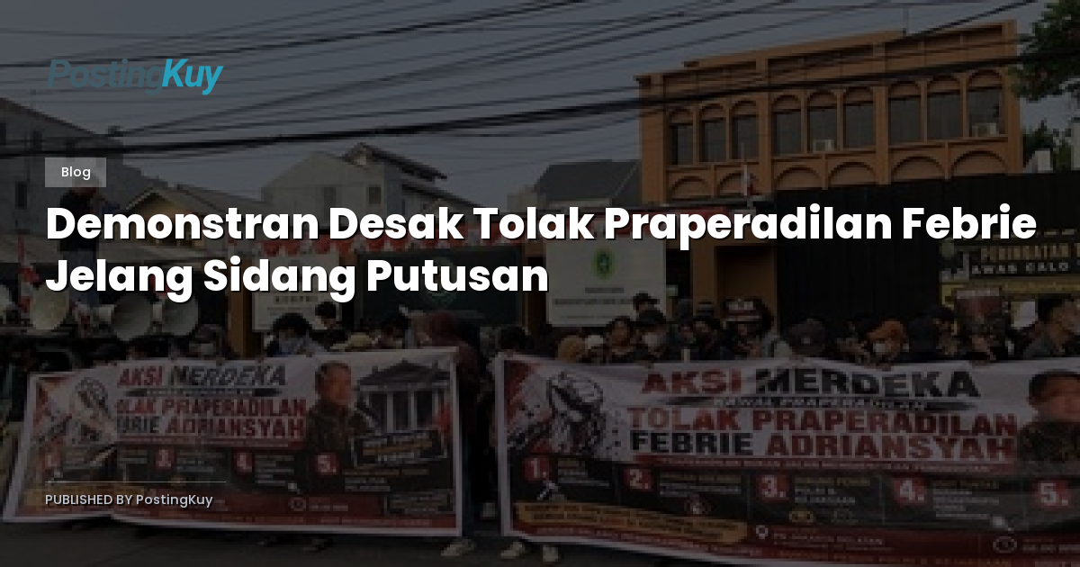 Demonstran Desak Tolak Praperadilan Febrie Jelang Sidang Putusan