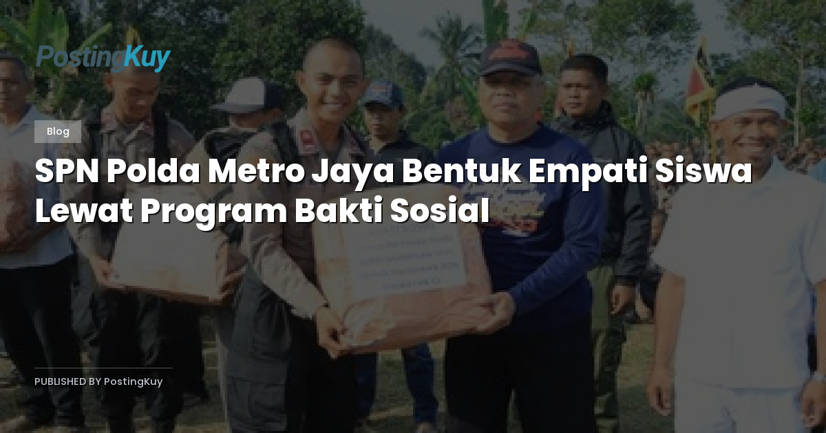 SPN Polda Metro Jaya Bentuk Empati Siswa Lewat Program Bakti Sosial