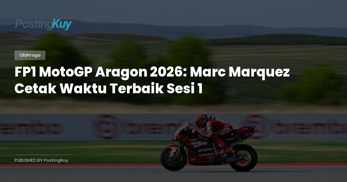 FP1 MotoGP Aragon 2026: Marc Marquez Cetak Waktu Terbaik Sesi 1