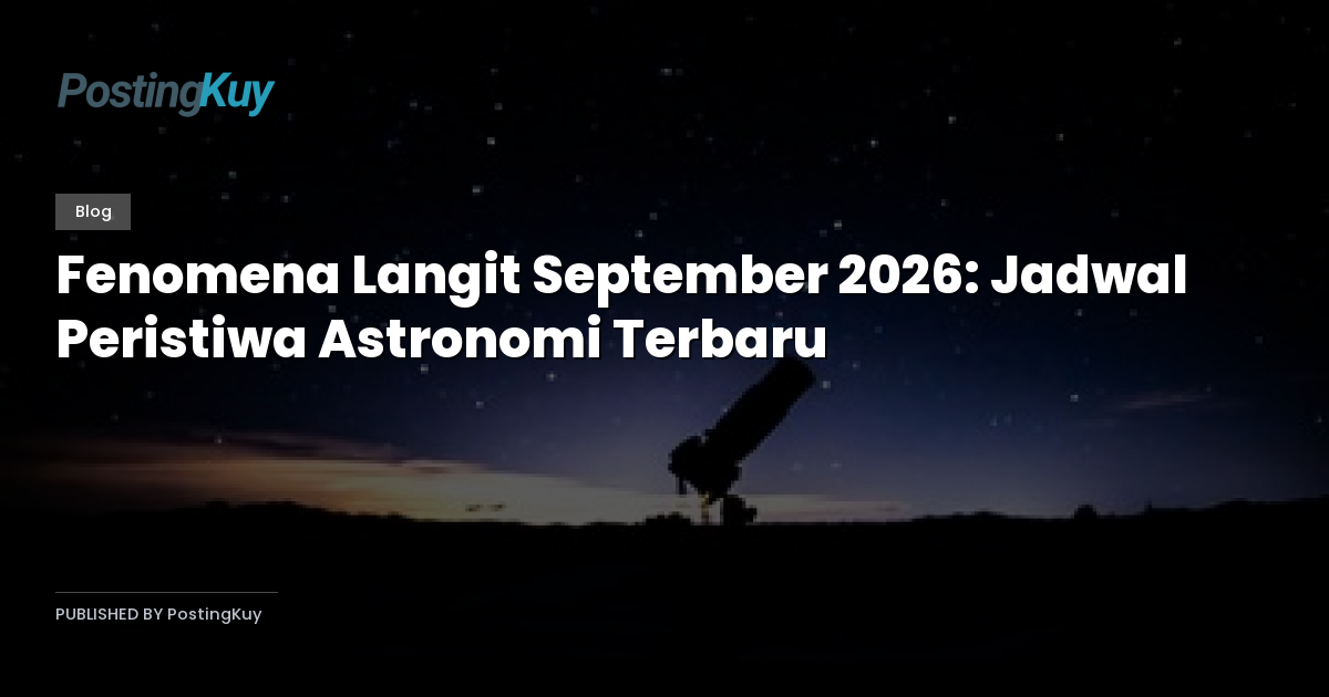 Fenomena Langit September 2026: Jadwal Peristiwa Astronomi Terbaru