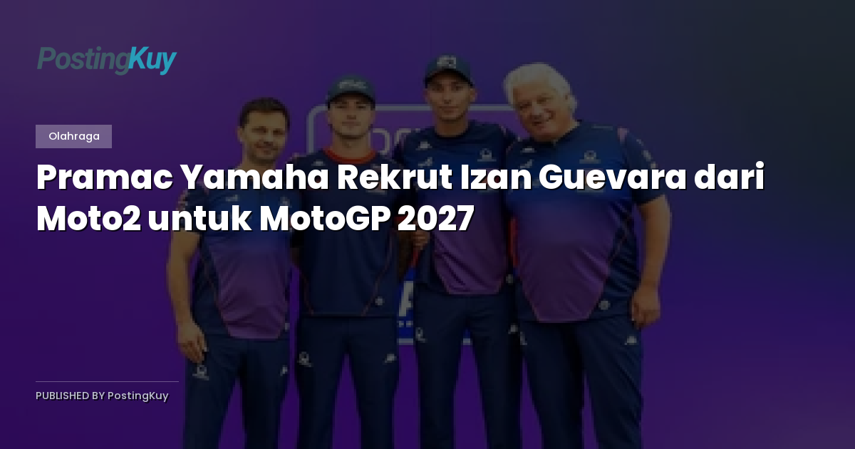 Pramac Yamaha Rekrut Izan Guevara dari Moto2 untuk MotoGP 2027