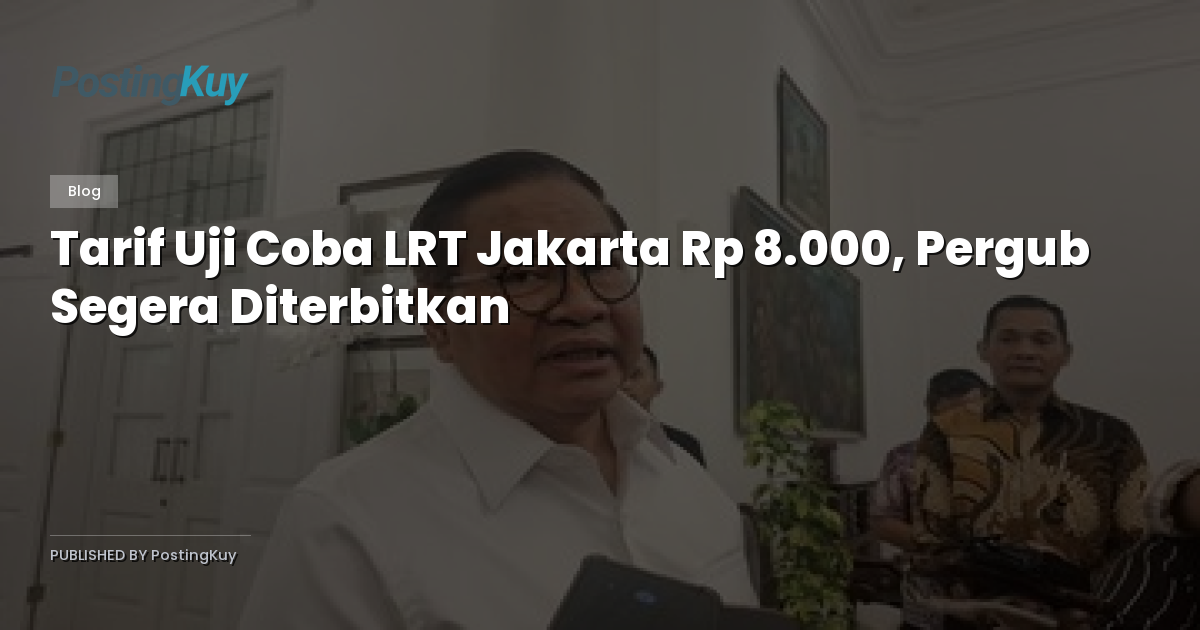 Tarif Uji Coba LRT Jakarta Rp 8.000, Pergub Segera Diterbitkan