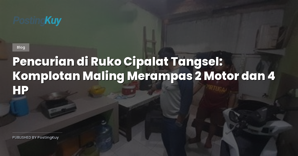 Pencurian di Ruko Cipalat Tangsel: Komplotan Maling Merampas 2 Motor dan 4 HP