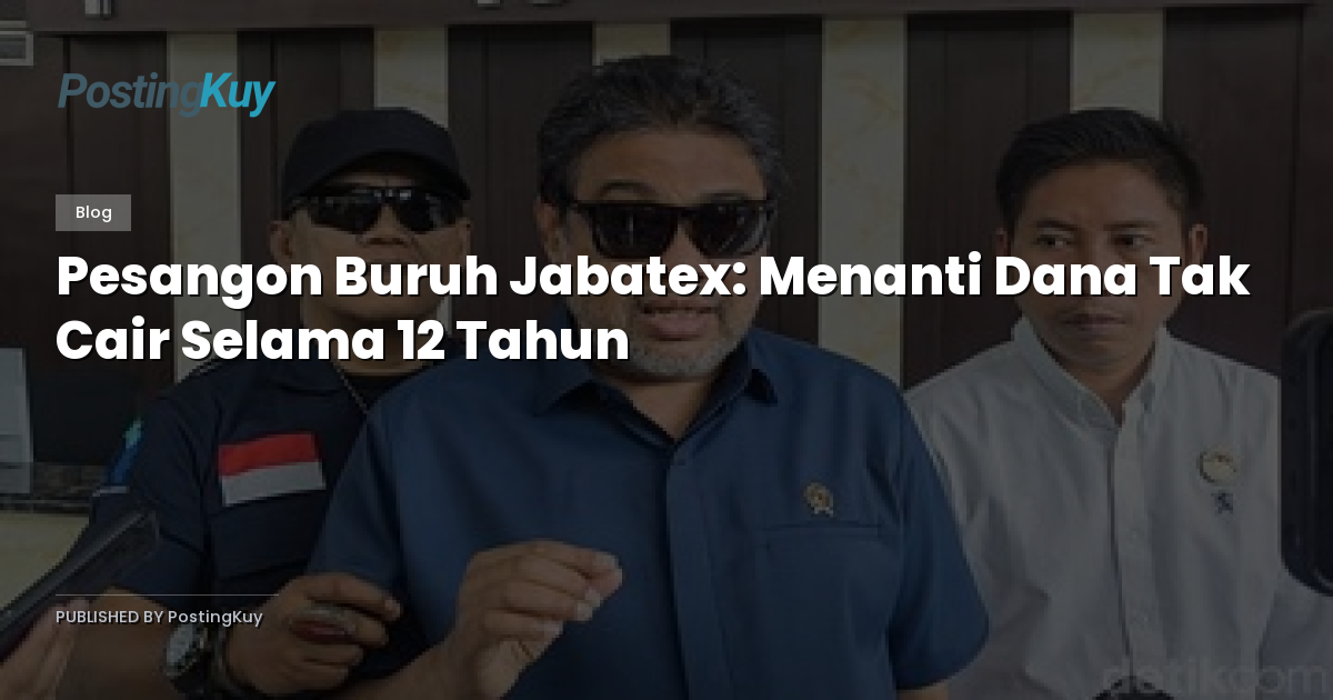 Pesangon Buruh Jabatex: Menanti Dana Tak Cair Selama 12 Tahun