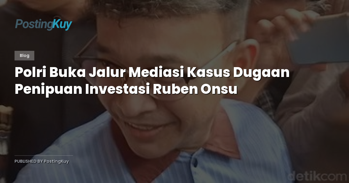 Polri Buka Jalur Mediasi Kasus Dugaan Penipuan Investasi Ruben Onsu