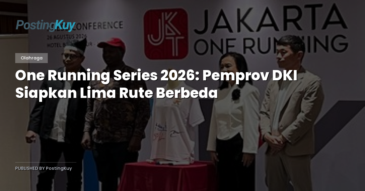 One Running Series 2026: Pemprov DKI Siapkan Lima Rute Berbeda