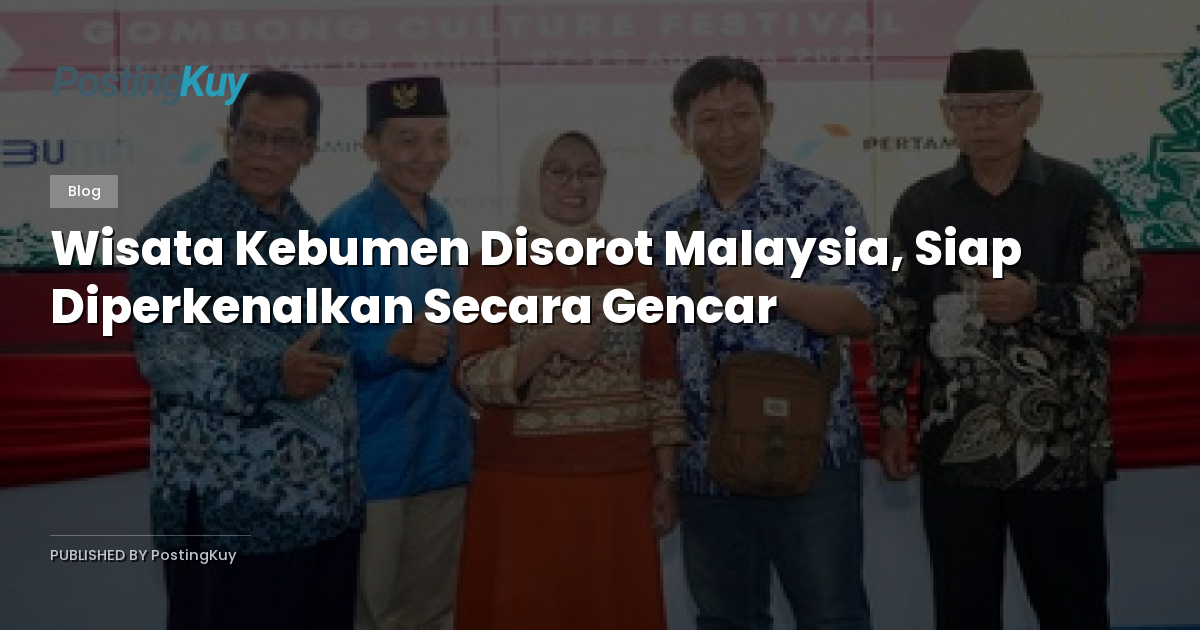 Wisata Kebumen Disorot Malaysia, Siap Diperkenalkan Secara Gencar