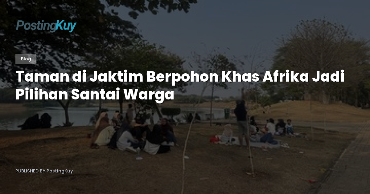 Taman di Jaktim Berpohon Khas Afrika Jadi Pilihan Santai Warga